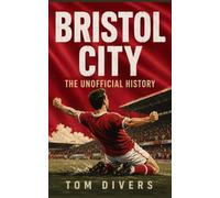 Bristol City: The Unofficial History