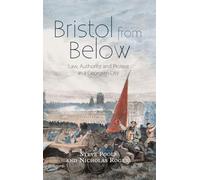 Bristol from Below: Law, Authority and Protest in a Georgian City