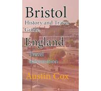 Bristol History and Travel Guide, England: Travel Information