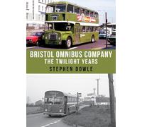 Bristol Omnibus Company: The Twilight Years