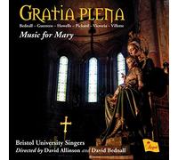 Bristol University Singers - Gratia Plena - Music For Mary