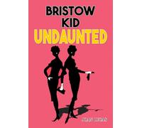 Bristow Kid - Undaunted