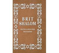 BRIT SHALOM by RABBI OURY CHERKI: Practical Application for NOAHIDES