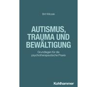 Brit Wilczek Autismus, Trauma Und Bewaltigung (Paperback)