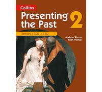 Britain 1500-1750: Inspire and motivate pupils with this ground-breaking history series.: Book 2 (Presenting the Past)