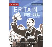 Britain 1895-1951: From Queen Victoria to Queen Elizabeth II for the new 2008 specification for AS and A2 History (Flagship History)