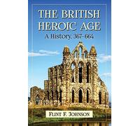 Britain After the Romans: A History, 367-664