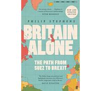 Britain Alone: The Path from Suez to Brexit