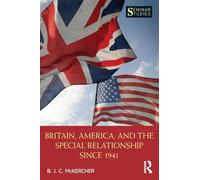 Britain, America, and the Special Relationship since 1941 (Seminar Studies)