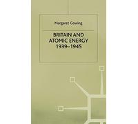 Britain and Atomic Energy 1939-1945