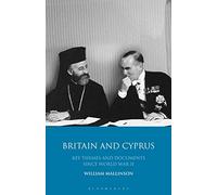 Britain and Cyprus: Key Themes and Documents Since World War II (International Library of Twentieth Century History)