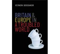 Britain and Europe in a Troubled World (The Henry L. Stimson Lectures) (Henry L Stimson Lectures (YUP))