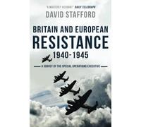 Britain and European Resistance 1940-1945: A survey of the Special Operations Executive, with documents