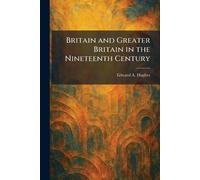 Britain and Greater Britain in the Nineteenth Century