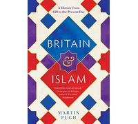 Britain and Islam: The History from 622 to the Present Day