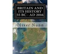 Britain and its History: 55 BC - AD 2016