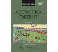 Britain and Japan: Biographical Portraits: v. 7: Biographical Portraits, Vol. VII (Britain and Japan, 7)