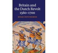 Britain and the Dutch Revolt, 1560-1700