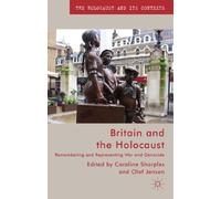 Britain and the Holocaust: Remembering and Representing War and Genocide (The Holocaust and its Contexts)