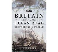 Britain and the Ocean Road: Shipwrecks and People, 1297-1825