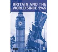 Britain and the World since 1945 (Seminar Studies In History)