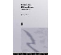 Britain As A Military Power, 1688-1815
