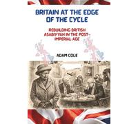 BRITAIN AT THE EDGE OF THE CYCLE: Rebuilding British Asabiyyah in the Post-Imperial Age