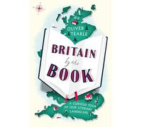 Britain by the Book: A Curious Tour of Our Literary Landscape