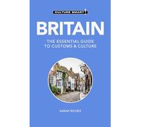 Britain - Culture Smart!: The Essential Guide to Customs & Culture