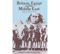Britain, Egypt and the Middle East: Imperial policy in the aftermath of war 1918-1922 (Cambridge Commonwealth)