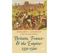 Britain, France and the Empire, 1350-1500: Darkest before Dawn