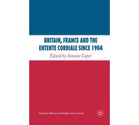 Britain, France and the Entente Cordiale Since 1904