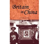 Britain in China: Community, Culture and Colonialism, 1900-49: 34 (Studies in Imperialism)