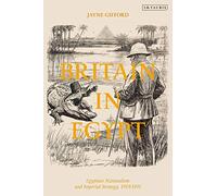 Britain in Egypt: Egyptian Nationalism and Imperial Strategy, 1919-1931