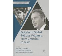 Britain in Global Politics Volume 2: From Churchill to Blair (Security, Conflict and Cooperation in the Contemporary World)