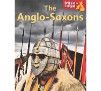 Britain in the Past: Anglo-Saxons