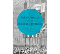 Britain, Ireland and the Italian Risorgimento