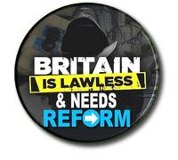 Britain Is Lawless ...And Needs Reform Reform UK Party Political General Election Nigel Farage 55 mm Button Badge 9