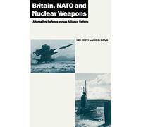 Britain, NATO and Nuclear Weapons – Alternative Defence Versus Alliance Reform