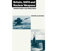 Britain, NATO and Nuclear Weapons: Alternative Defence Versus Alliance Reform