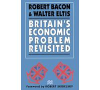 Britain’s Economic Problem Revisited
