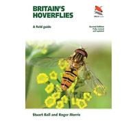Britain`s Hoverflies - A Field Guide - Revised and Updated Second Edition: 17 (WILDGuides of Britain & Europe)