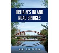 Britain’s Inland Road Bridges