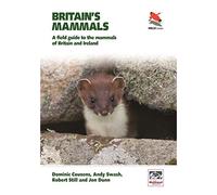 Britain`s Mammals - A Field Guide to the Mammals of Britain and Ireland (WILDGuides of Britain & Europe)