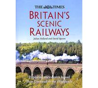 Britain’s Scenic Railways: Exploring the country by rail from Cornwall to the Highlands