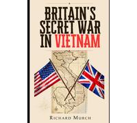 Britain’s Secret War in Vietnam
