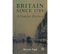 Britain Since 1789: A Concise History