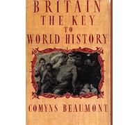 BRITAIN - THE KEY TO WORLD HISTORY Hardback