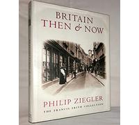 Britain Then and Now, The Francis Frith Collection