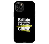 Britain, Where Everything Is Policed Except Crime - Satire Case for iPhone 11 Pro